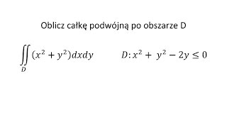 Całka podwójna cz9 Oblicz całkę podwójną po obszarze D Współrzędne biegunowe [upl. by Yraunaj]