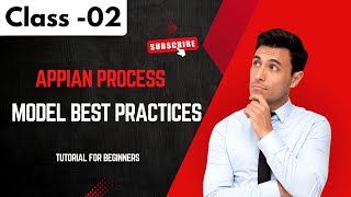 Appian Class 02 Appian Process Model Best Practices  Appian Tutorial for Beginners [upl. by Aihsetal]