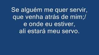 GLORIA A VÓS Ó CRISTO SE ALGUEM ME QUER SERVIR Aclamação  5º Domingo da Quaresma  ano B [upl. by Edora]