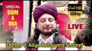 LIVE  Special Sermon Dum and Dua  Darbar e Aliya Balawara Shareef  Haq Khatteb Hussain [upl. by Maidie]