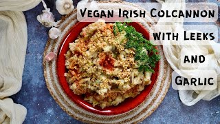 Vegan Irish Colcannon with Leeks and Garlic [upl. by Aronal]