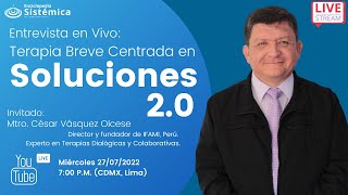 Entrevista en Vivo Terapia Breve Centrada en Soluciones 20 Con César Vásquez Olcese [upl. by Aggri]