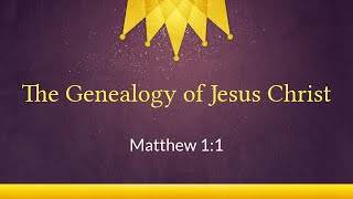 The Genealogy of Jesus Christ 102024 [upl. by Belia999]