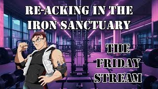 ReACKing in the Iron Sanctuary The Friday Stream TIHYDP SM2 and Outlaws [upl. by Zondra]