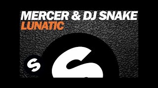 MERCER amp DJ SNAKE  Lunatic Original Mix [upl. by Divadnahtanoj]