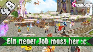 Ein neuer Job muss her c ▬ Ignite Flyff [upl. by Divod]