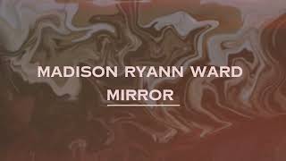 Madison Ryann Ward  Mirror Lyrics [upl. by Lemrej]