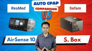 ResMed AirSense 10 Autoset vs Sefam S Box  Auto CPAP Comparison 2024 [upl. by Agrippina]