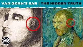 Van Goghs Ear The Hidden Truth [upl. by Noorah]