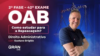 2ª fase do 42º Exame OAB Como estudar na Repescagem  Direito Administrativo [upl. by Ahsinet]