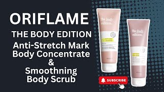 Oriflame The Body edition Anti Stretch mark Concentrate amp Body scrub [upl. by Eissej598]