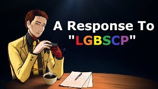 A Response To quotLGBSCPquot [upl. by Akined]