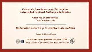 Los Centenarios Ciclo de conferencias Saturnino Herrán y la estética simbolista [upl. by Felisha59]