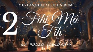 Fihi Ma Fih  Mevlana Celaleddin Rumi 2 KısımSON [upl. by Winfield148]