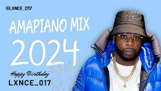 AMAPIANO MIX 2024  11 JANUARY 2024  LXNCE 017  MY BIRTHDAY MIX [upl. by Trebuh]