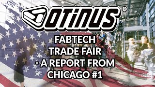 Otinus at FABTECH trade fair  a report from Chicago 1 [upl. by Yrkcaz816]