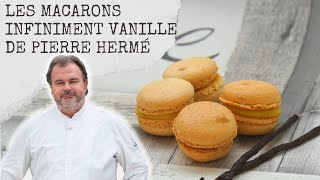 Les Macarons Pierre Hermé La Recette Infiniment Vanille [upl. by Cordova]