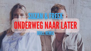 Suzan amp Freek  Onderweg Naar Later DRILL REMIX [upl. by Arak]