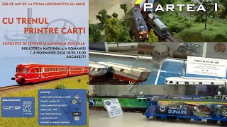 Expozitia Cu trenul printre carti  Partea I [upl. by Kramnhoj974]