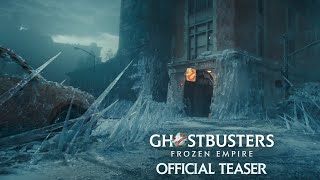 GHOSTBUSTERS FROZEN EMPIRE  Official Teaser Trailer HD [upl. by Yelir694]