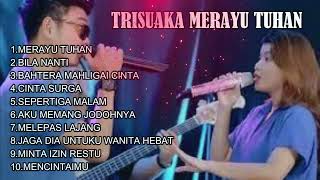 Tri Suaka Merayu Tuhan Full Album Viral Tiktok Kumpulan lagu TERBAIK [upl. by Faludi]