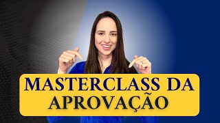 MASTERCLASS DA APROVAÇÃO [upl. by Eikceb173]