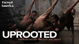 Uprooted American History Through Jazz Dance [upl. by Strain887]