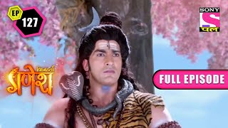 Lord Mahadev And Devi Parvatis Marriage  Vighnaharta Ganesh  Ep 127  Full Episode  8 March 2022 [upl. by Enirolf]