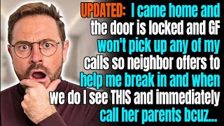 UPDATED I Came Home amp The Door is Locked amp GF Wont Pick up Calls so Neighbor Offers to Help [upl. by Phillip472]