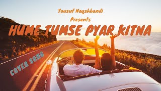 Hume Tumse Pyar Kitna  Cover by Yousuf Naqshbandi  Hindi Song  Kishore Kumar  Reprise [upl. by Norrahc]