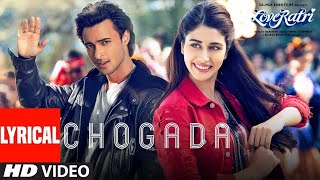 Chogada With Lyrics Loveyatri Aayush Sharma Warina Hussain Darshan Raval Lijo DJ Chetas10 [upl. by Tollmann]