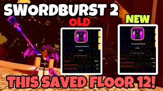 THIS UPDATE MAY HAVE SAVED FLOOR 12  Roblox  Swordburst 2 Update [upl. by Saberio]