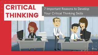 What is Critical Thinking and 7 Reasons Why Critical Thinking is Important [upl. by Ennoitna880]