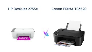 HP DeskJet 2755e vs Canon PIXMA TS3520 Which is Better [upl. by Symons]