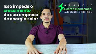 3 Motivos Que Estão Freando Sua Empresa de Energia Solar E Como Resolver Agora [upl. by Isidoro777]