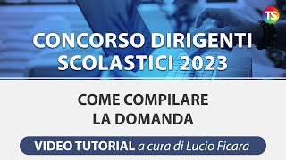 Concorso dirigenti scolastici 2023 come compilare la domanda  VIDEO TUTORIAL [upl. by Aelat]