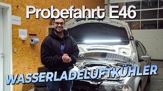 BMW E46 330i Kompressor WasserladeluftkÃ¼hler erste Testfahrt  E46 Intercooler [upl. by Atwater878]