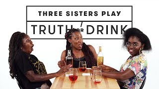 Three Sisters Play Truth or Drink  Truth or Drink  Cut [upl. by Row519]