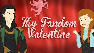 My Fandom Valentine feat Tessa Netting [upl. by Zins]