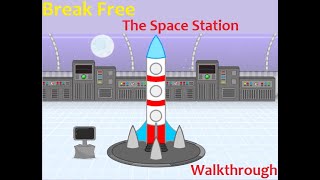 Walkthrough Break Free The Space Station [upl. by Neersin211]