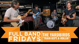 quotThe Train Kept ARollinquot The Yardbirds  CME Full Band Fridays [upl. by Ahsiram]