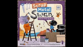 Scrap Metal Swan A River Clean  Up Story Read Aloud  Read Along Story [upl. by Marney]