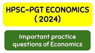 HPSC PGT ECONOMICS QUESTION PRACTICE hpscpgteconomicsquestion part1hpscpgteconomicspa per2023 [upl. by Onairelav]