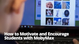 How to Motivate and Encourage Students with MobyMax Classic Version [upl. by Eileen406]