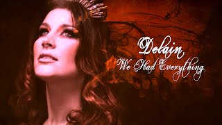 DELAIN  We Had Everything  Lyrics [upl. by Beatriz459]