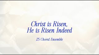 Christ is Risen He is Risen indeed Easter Choral Presentation by ZS Choral Ensemble [upl. by Barnabas561]