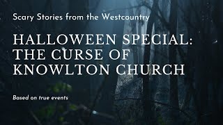 Halloween Special 2022 The Curse of Knowlton Church [upl. by Flaherty]