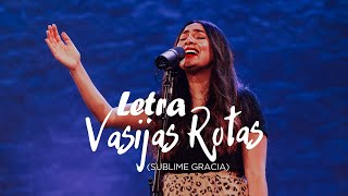 Vasijas Rotas LETRA  Sublime Gracia  Hillsong Worship  Gracias Dios Mio 🙏 [upl. by Ponce]