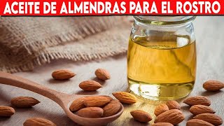 🔴 BENEFICIOS DEL ACEITE DE ALMENDRAS PARA EL ROSTRO ✅ Propiedades Del Aceite De Almendras [upl. by Maccarone947]