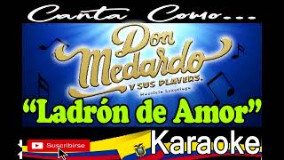 Ladrón de Amor  Karaoke  Don Medardo y sus Players [upl. by Naes]